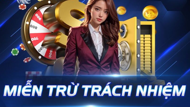 Miễn trách nhiệm về phía của nhà cái