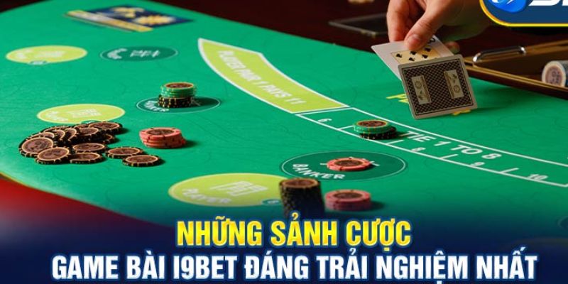 Tổng hợp các trò chơi siêu hot tại sòng bài i9bet