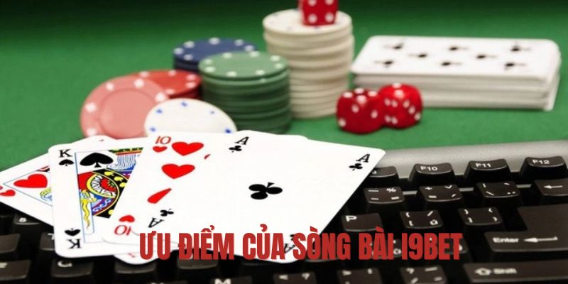 Ưu điểm nổi bật của sòng bài tại i9bet