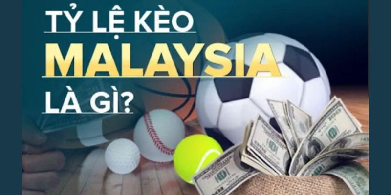 Khái niệm tỷ lệ kèo Malaysia